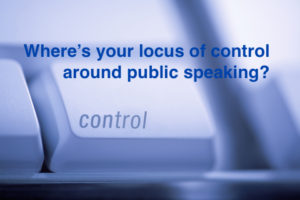 Where's Your Locus of Control Around Public Speaking?